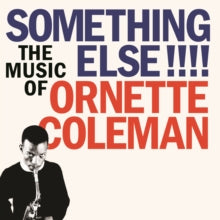 Ornette Coleman: Something Else!!!! The Music of Ornette Coleman