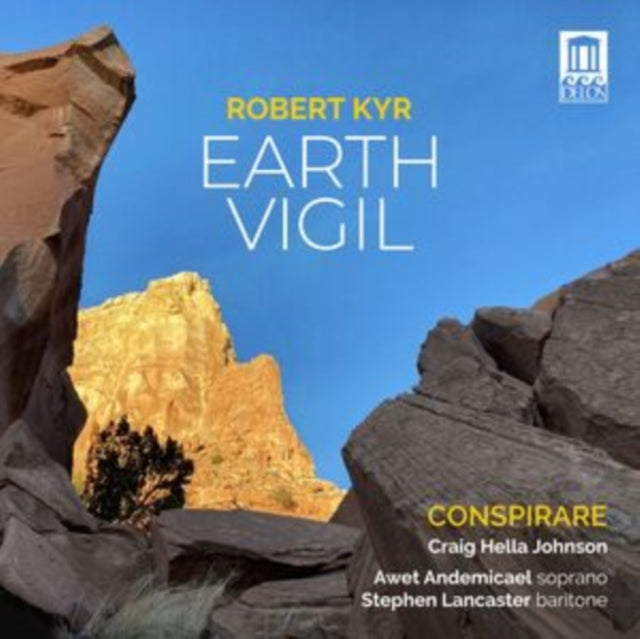 Conspirare / Craig Hella Johnson / Awet Andemicael / Stephen Lancaster / Robert Kyr: Robert Kyr: Earth Vigil - CD