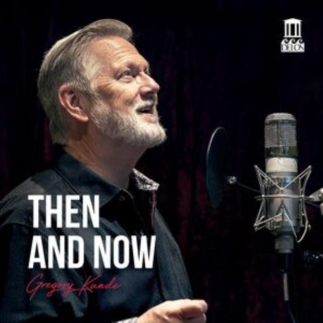 Gregory Kunde: Then And Now - CD