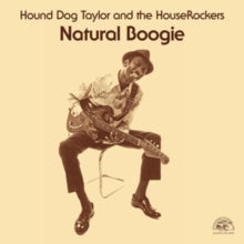 Hound Dog Taylor and The Houserockers: Natural Boogie - Vinyl