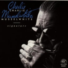 Charlie Musselwhite: Signature - CD