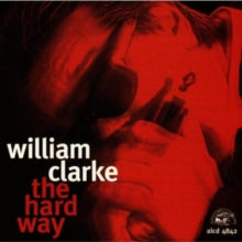 William Clarke: Hard Way - CD