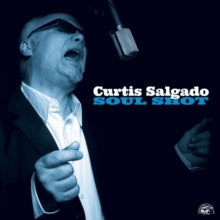 Curtis Salgado: Soul Shot - CD