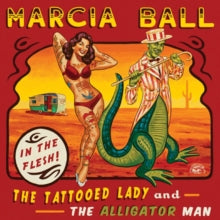 Marcia Ball: Tattooed Lady & The Alligator Man - CD