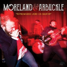 Moreland & Arbuckle: Promise Land Or Bust - CD