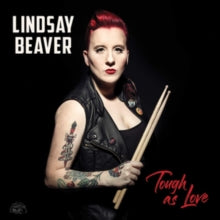 Lindsay Beaver: Tough As Love - CD