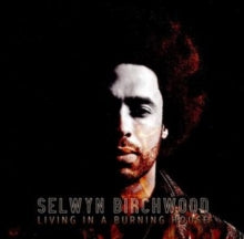 Selwyn Birchwood: Living In A Burning House - CD