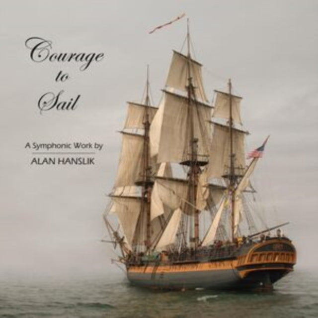 Alan Hanslik: Courage To Sail - CD