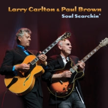 Larry Carlton & Paul Brown: Soul Searchin - CD