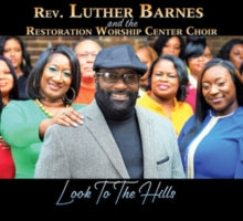 Rev. Luther Barnes and the Restoration Worship Center Choir: Rev. Luther Barnes And The Restoration Worship Center Choir - CD