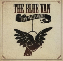 The Blue Van: Dear Independence - CD