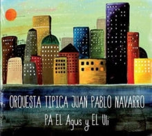 Orquesta Tipica Juan Pablo Navarro: Pa El Agus Y El Uli - CD