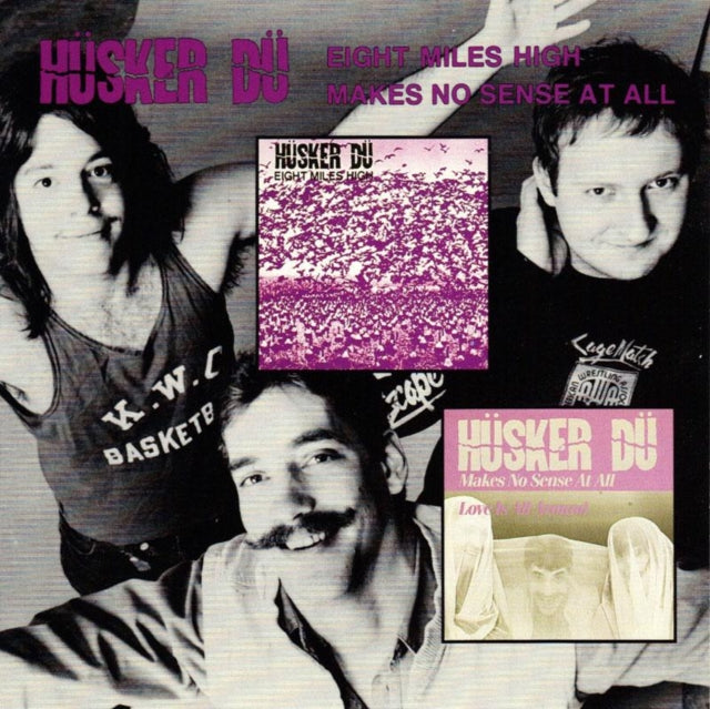Hüsker Dü: 8 Miles High / Makes No Sense... - CD