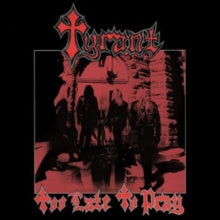 Tyrant: Too Late To Pray (Lucky Dip) - Vinyl