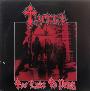 Tyrant: Too Late To Pray (Blue Play Side) - CD