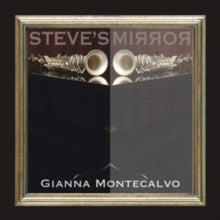 Gianna Montecalvo: Steves Mirror - CD