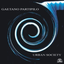 Gaetano Partipilo: Urban Society - CD