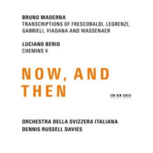 Dennis Russell Davies & Orchestra Della Svizzera Italiana: Maderna & Berio: Now. And Then - CD