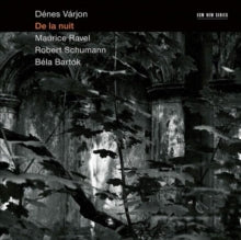 Denes Varjon: De La Nuit: Schumann. Ravel. Bartok - CD