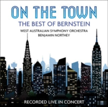 West Australian Symphony Orchestra / Benjamin Northey: On The Town: The Best Of Bernstein - CD