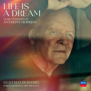 Anthony Hopkins / Gustavo Dudamel / Philharmonia Orchestra: Life Is A Dream - CD