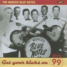 The Merced Blue Notes: Get Your Kicks On Route 99 - CD