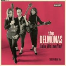 The Delmonas: Hello. We Love You! The Big Beat Eps - Vinyl