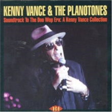 Kenny Vance and The Planotones: Soundtrack To The Doo Wop Era - CD