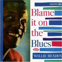Willie Headen: Blame It On The Blues - CD