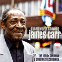 James Carr: Man Worth Knowing - The 1990S Goldwax - CD