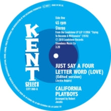 The California Playboys: Just Say A Four Letter Word (Love) / Shes A Real Sweet Woman - Vinyl