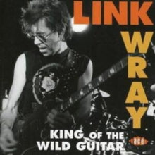 Link Wray: King Of The Wild Guitar - CD