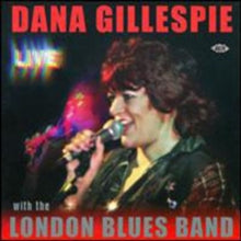 Dana Gillespie: Live With The London Blues Band - CD