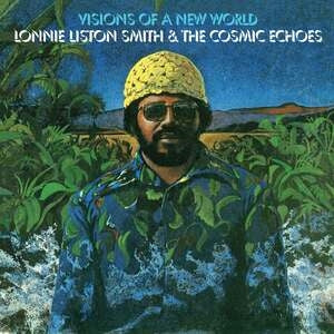 Lonnie Liston Smith & the Cosmic Echoes: Visions Of A New World - Vinyl