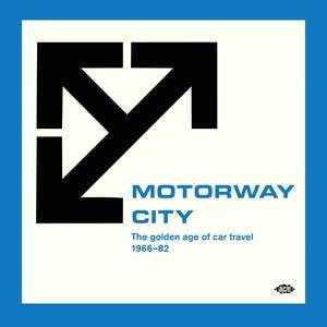 Various Artists: Motorway City - The Golden Age Of Car Travel 1966-82 - Vinyl