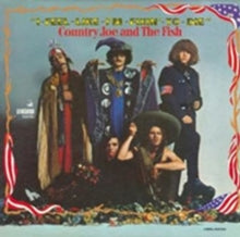Country Joe & the Fish: I Feel Like IM Fixin To Die - CD