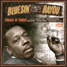 Various Artists: Bluesin By The Bayou - Rough N Tough - CD