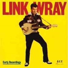 Link Wray: Early Years / Good Rockin Tonight - CD