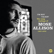 Mose Allison: IM Not Talkin: The Song Stylings Of Mose Allison 1957-1972 - CD