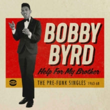 Bobby Byrd: Help For My Brother: The Pre-Funk Singles 1963-68 - CD
