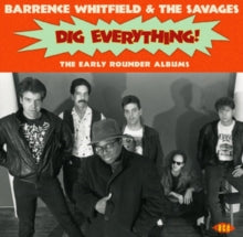 Barrence Whitfield and The Savages: Dig Everything! The Early Rounder Albums - CD