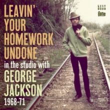 George Jackson: Leavin Your Homework Undone: In The Studio With George Jackson 1968-71 - CD