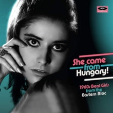 Various Artists: She Came From Hungary! 1960S Beat Girls From The Eastern Bloc - CD