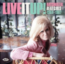 Various Artists: Live It Up! Bayswater Beat Girls 1964-1967 - CD