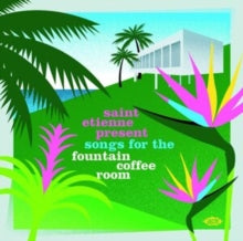 Various Artists: Saint Etienne Present Songs For The Fountain Coffee Room - CD