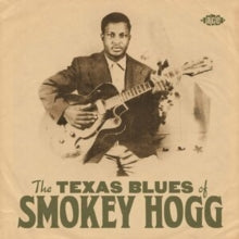 Smokey Hogg: The Texas Blues Of Smokey Hogg - CD
