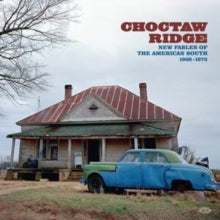 Various Artists: Choctaw Ridge - New Fables Of The American South 1968-1973 - CD