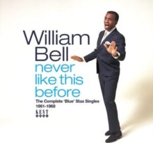 William Bell: Never Like This Before: The Complete Blue Stax Singles 1961-1968 - CD