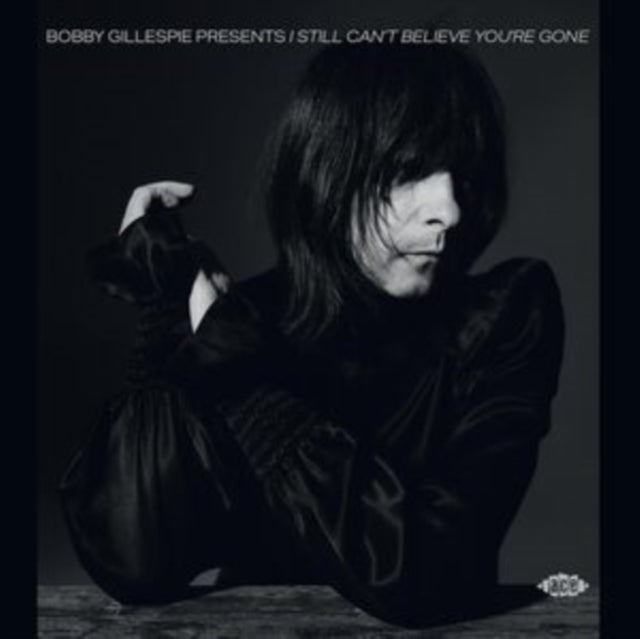 Various Artists: Bobby Gillespie Presents I Still Cant Believe Youre Gone - CD