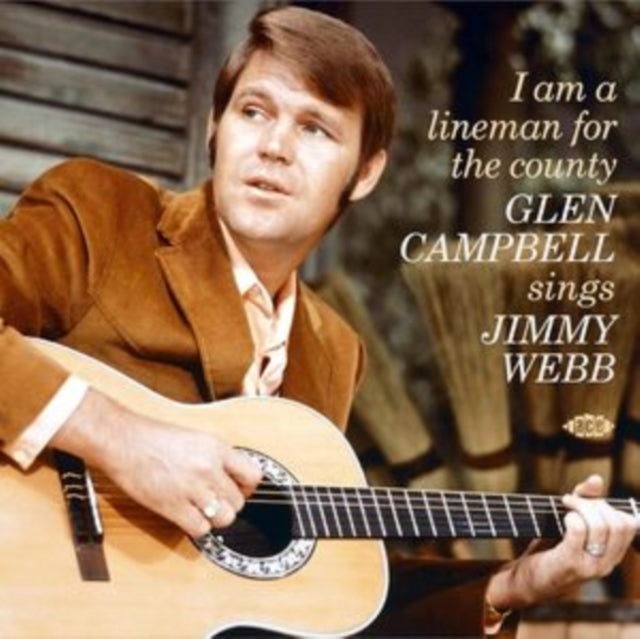 Glen Campbell: I Am A Lineman For The County: Glen Campbell Sings Jimmy Webb - CD